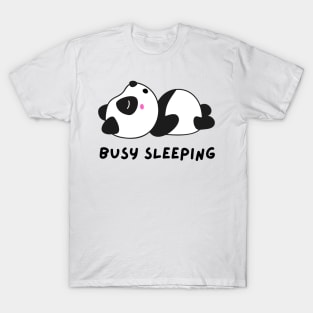 Funny panda meme busy sleeping T-Shirt